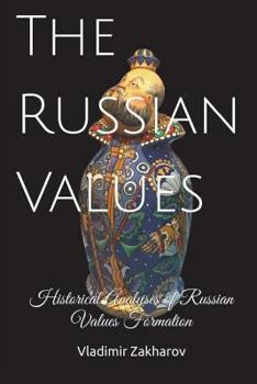 Paperback The Russian Values: Historical Analyses of Russian Values Formation Book