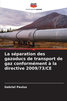Paperback La séparation des gazoducs de transport de gaz conformément à la directive 2009/73/CE [French] Book