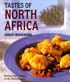 Hardcover Tastes of North Africa: Recipes from Morocco to the Mediterranean Book