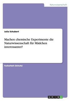 Paperback Machen chemische Experimente die Naturwissenschaft für Mädchen interessanter? [German] Book