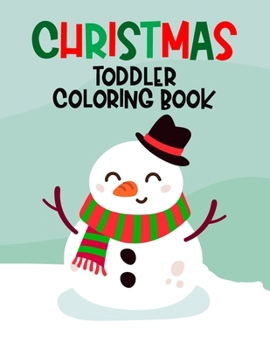 Paperback Christmas Toddler Coloring Book: Large Print Coloring Sheets For Beginners, Easy Tracing Activity Pages For Kids Book