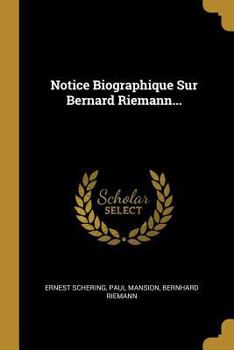 Paperback Notice Biographique Sur Bernard Riemann... [French] Book