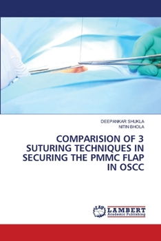 Paperback Comparision of 3 Suturing Techniques in Securing the Pmmc Flap in Oscc Book