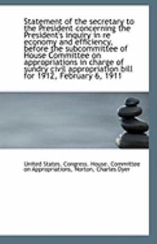 Paperback Statement of the Secretary to the President Concerning the President's Inquiry in Re Economy and Eff Book