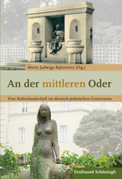 Hardcover An Der Mittleren Oder: Eine Kulturlandschaft Im Deutsch-Polnischen Grenzraum [German] Book