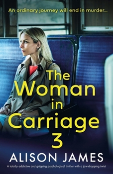 Paperback The Woman in Carriage 3: A totally addictive and gripping psychological thriller with a jaw-dropping twist Book