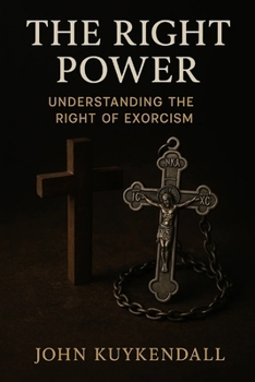 Paperback The Right Power: Understanding the right of Exorcisim Book