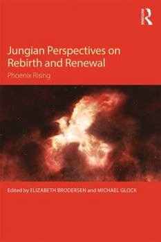 Paperback Jungian Perspectives on Rebirth and Renewal: Phoenix rising Book