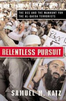 Paperback Relentless Pursuit - The DSS and the Manhunt for the Bin Laden Terrorists Book