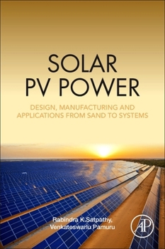 Paperback Solar Pv Power: Design, Manufacturing and Applications from Sand to Systems Book