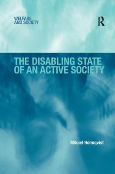 Paperback The Disabling State of an Active Society Book