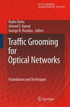 Paperback Traffic Grooming for Optical Networks: Foundations, Techniques and Frontiers Book