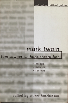 Paperback Mark Twain: Tom Sawyer and Huckleberry Finn: Essays, Articles, Reviews Book