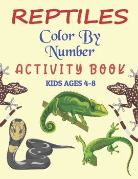 Paperback Reptiles Color by Number Activity Book Kids Ages 4-8: Fun & Educational Amphibians Coloring Activity Book for Kids To Practice Counting, Number Recogn Book