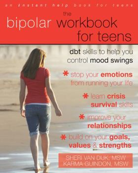Paperback The Bipolar Workbook for Teens: Dbt Skills to Help You Control Mood Swings Book