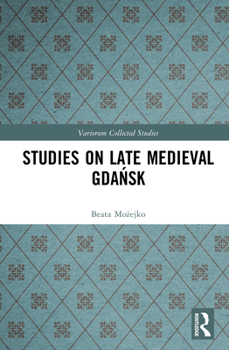 Hardcover Studies on Late Medieval Gdańsk Book