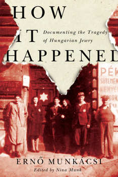 Hardcover How It Happened: Documenting the Tragedy of Hungarian Jewry Book