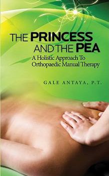 Paperback The Princess and the Pea: A Holistic Approach to Orthopaedic Manual Therapy Book