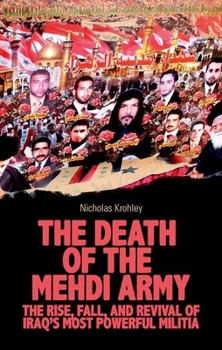 The Death of the Mehdi Army: Insurgency and Civil Society in Occupied Baghdad