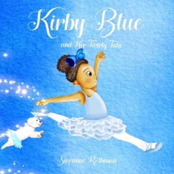 Paperback Kirby Blue: and Her Twirly Tutu Book
