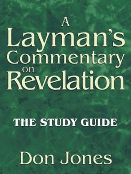 Paperback A Layman's Commentary on Revelation: The Study Guide Book