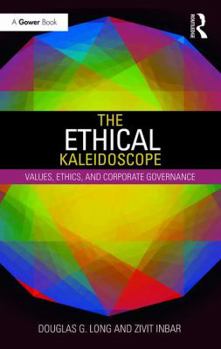 Hardcover The Ethical Kaleidoscope: Values, Ethics, and Corporate Governance Book