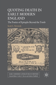 Paperback Quoting Death in Early Modern England: The Poetics of Epitaphs Beyond the Tomb Book