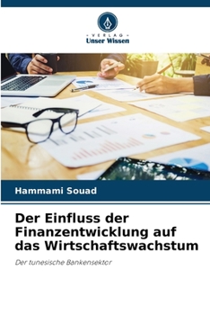 Paperback Der Einfluss der Finanzentwicklung auf das Wirtschaftswachstum [German] Book