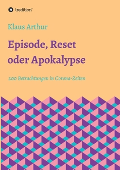 Paperback Episode, Reset oder Apokalypse: 200 Betrachtungen in Corona-Zeiten [German] Book