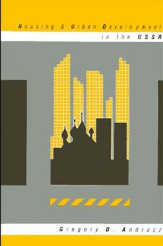 Hardcover Housing and Urban Development in the U.S.S.R. (Urban Public Policy) Book