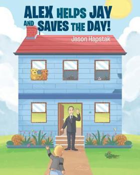 Paperback Alex Helps Jay and Saves the Day! Book