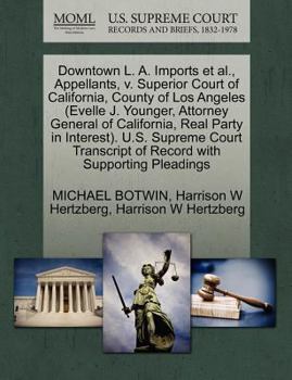 Downtown L. A. Imports et al., Appellants, v. Superior Court of California, County of Los Angeles (Evelle J. Younger, Attorney General of California, ... of Record with Supporting Pleadings