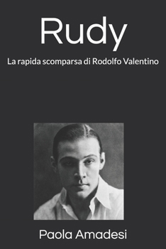 Paperback Rudy: La rapida scomparsa di Rodolfo Valentino [Italian] Book