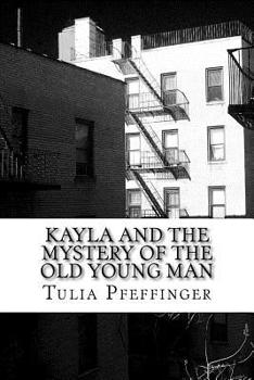 Paperback Kayla and the Mystery of the Old Young Man Book