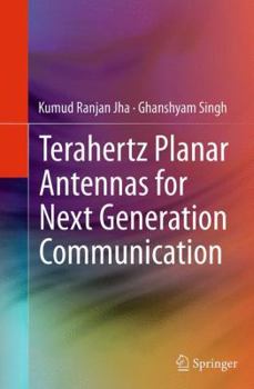 Paperback Terahertz Planar Antennas for Next Generation Communication Book