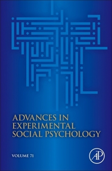 Advances in Experimental Social Psychology (Volume 71)