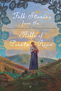 Hardcover Folk Stories from the Hills of Puerto Rico / Cuentos Folklóricos de Las Montañas de Puerto Rico [Spanish] Book