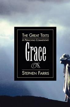 Grace: A Preaching Commentary (The Great Texts Series)