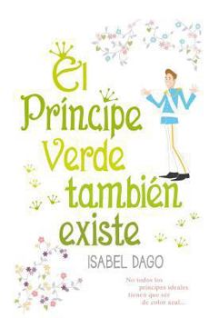 Paperback El príncipe verde también existe [Spanish] Book