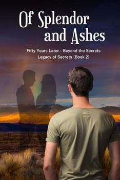 Paperback Of Splendor and Ashes: Beyond the Secrets Book