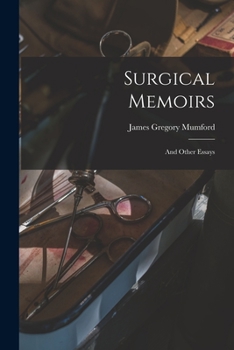 Paperback Surgical Memoirs: And Other Essays Book