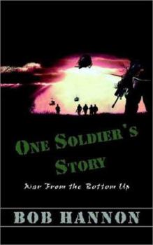 Paperback One Soldier's Story: War From the Bottom Up Book