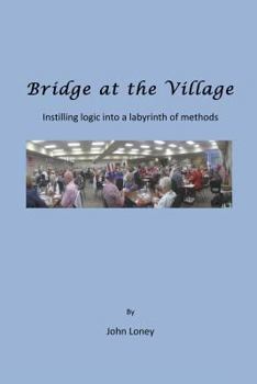 Paperback Bridge at the Village: Instilling logic into a labyrinth of methods Book