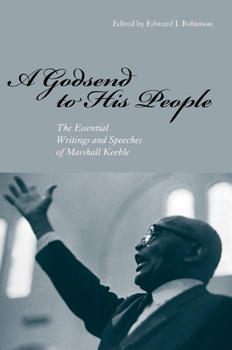 Paperback A Godsend to His People: The Essential Writings and Speeches of Marshall Keeble Book