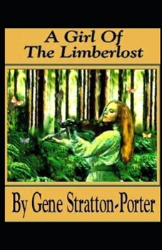 A Girl of the Limberlost Illustrated