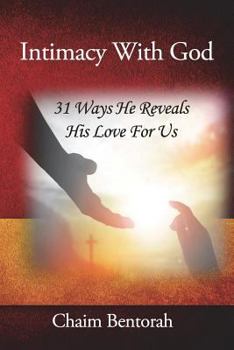 Paperback Intimacy With God: 31 Ways He Reveals His Love for Us Book