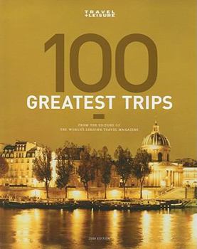 Paperback Travel + Leisure 100 Greatest Trips Book