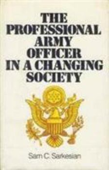 Hardcover The Professional Army Officer in a Changing Society Book