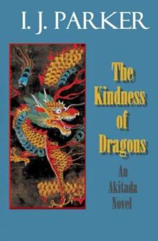 Paperback The Kindness of Dragons: An Akitada Novel (Akitada Mysteries) Book