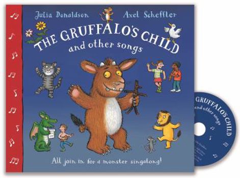 The Gruffalo's Child Song and Other Songs - Book  of the Gruffalo